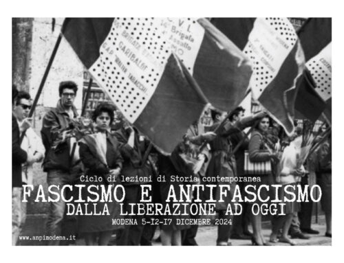 IL 5 – 12 -17 DICEMBRE 2024 A MODENA CICLO DI LEZIONI DI STORIA CONTEMPORANEA “FASCISMO E ANTIFASCISMO DALLA LIBERAZIONE AD OGGI”